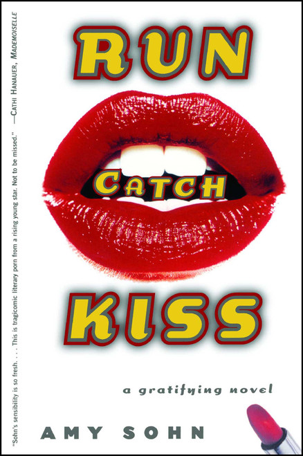 Run Catch Kiss (A Novel) by Amy Sohn, 9780684867533