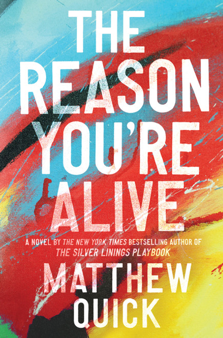 The Reason You're Alive (A Novel) - 9780062424310 by Matthew Quick, 9780062424310