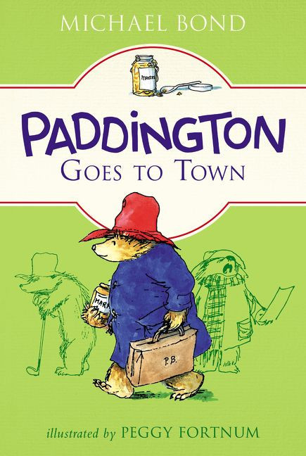 Paddington Goes to Town - 9780062433138 by Michael Bond, Peggy Fortnum