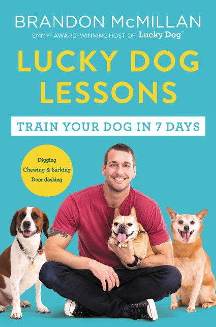 Lucky Dog Lessons (Train Your Dog in 7 Days) by Brandon McMillan, 9780062479020