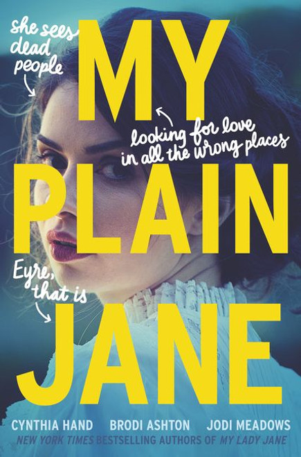 My Plain Jane by Cynthia Hand, Brodi Ashton, Jodi Meadows, 9780062652775