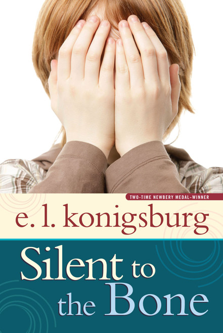 Silent to the Bone by E.L. Konigsburg, 9780689836022