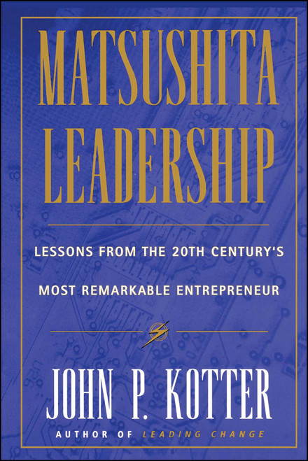 Matsushita Leadership by John P. Kotter, 9780684834603