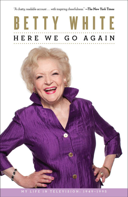 Here We Go Again (My Life In Television) by Betty White, 9781451613698