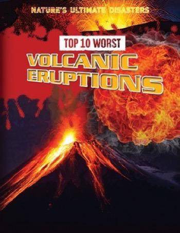 Top 10 Worst Volcanic Eruptions by Louise Spilsbury, Richard Spilsbury, 9781499430851