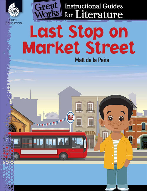Last Stop on Market Street (An Instructional Guide for Literature) by Jodene Lynn Smith, Jodene Smith, 9781425816476