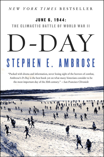 D-Day (June 6, 1944:  The Climactic Battle of World War II) by Stephen E. Ambrose, 9780684801377