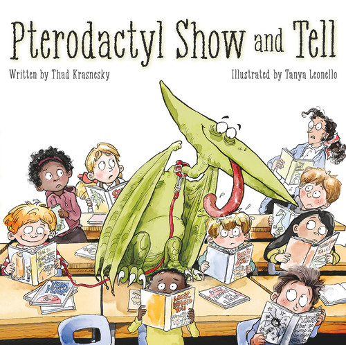 Pterodactyl Show and Tell by Thad Krasnesky, Tanya Leonello, 9781936261345