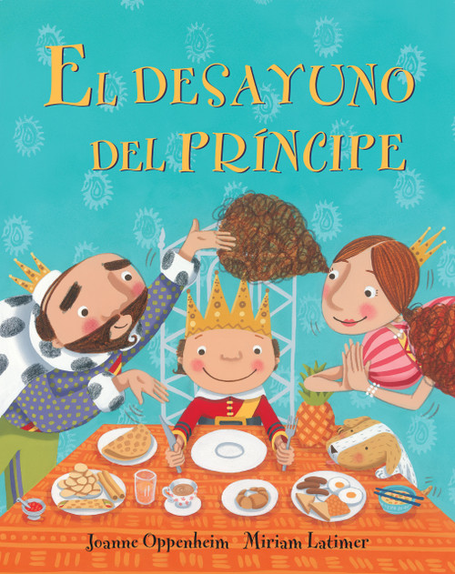 El desayuno del principe (Spanish Edition) by Joanne  Oppenheim, Miriam Latimer, 9781782850762