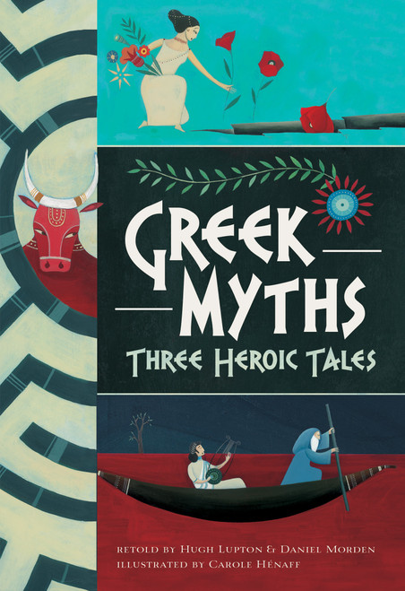 Greek Myths (Three Heroic Tales) - 9781782853497 by Hugh Lupton, Daniel  Morden, Carol Henaff, 9781782853497