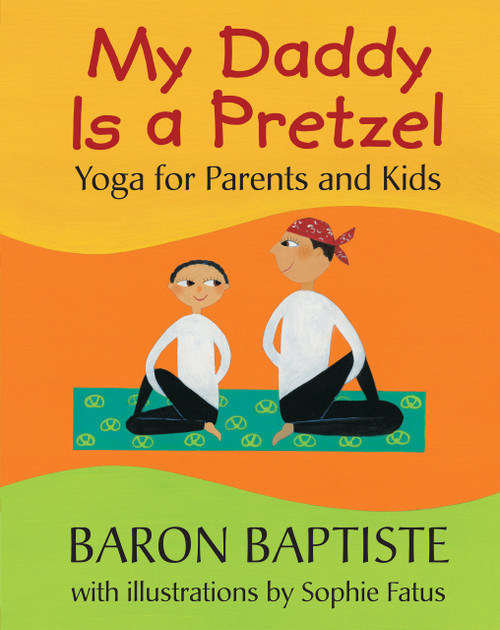 My Daddy is a Pretzel by Baron  Baptiste, Sophie Fatus, 9781846868993