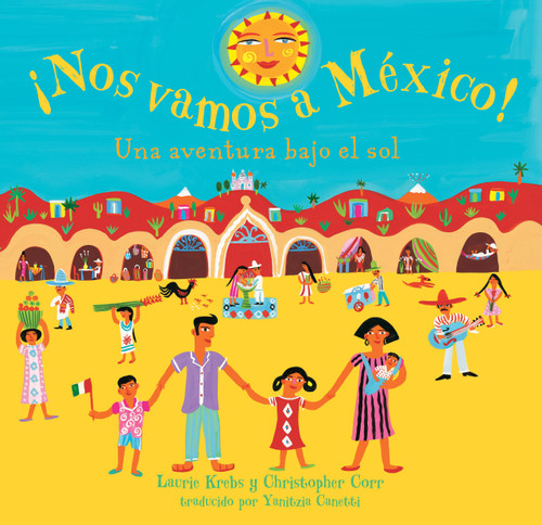 ¡Nos vamos a Mexico! (Spanish Edition) by Laurie Krebs, Christopher Corr, 9781846860140