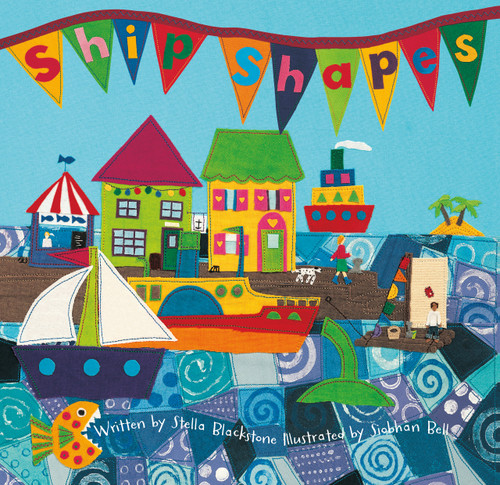 Ship Shapes by Stella Blackstone, Siobhan  Bell, 9781846861574