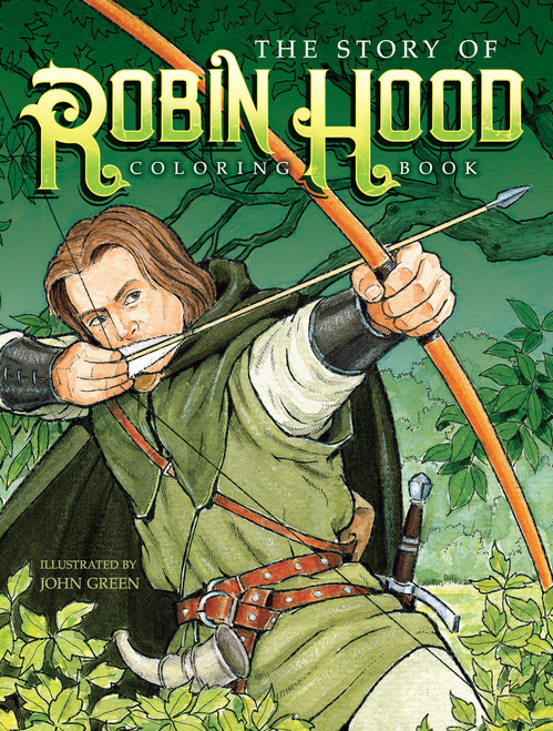 The Story of Robin Hood Coloring Book by John Green, 9780486828022