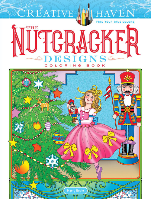 Creative Haven The Nutcracker Designs Coloring Book by Marty Noble, 9780486827353