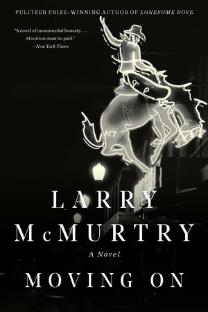 Moving On (A Novel) by Larry McMurtry, 9781631493492
