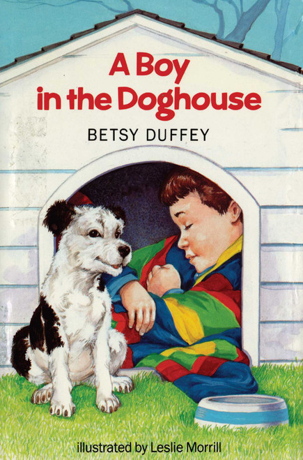 Boy in the Doghouse by Betsy Duffey, Leslie Morrill, 9781442452268