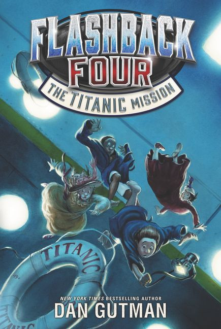 Flashback Four #2: The Titanic Mission - 9780062236364 by Dan Gutman