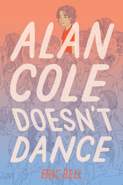 Alan Cole Doesn't Dance by Eric Bell, 9780062567062