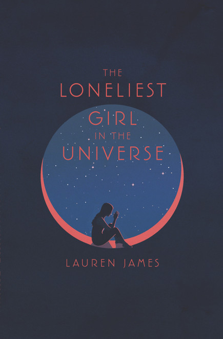 The Loneliest Girl in the Universe by Lauren James, 9780062660251