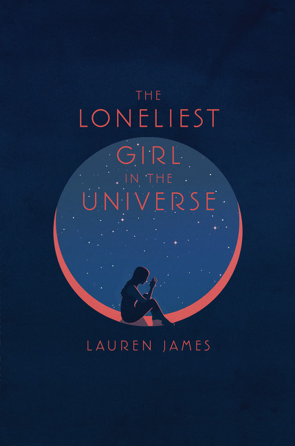The Loneliest Girl in the Universe by Lauren James, 9780062660251