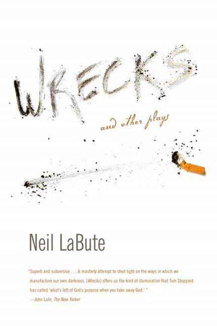 Wrecks (And Other Plays) by Neil LaBute, 9780865479708