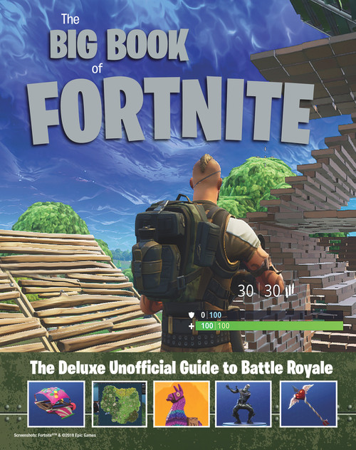 The Big Book of Fortnite (The Deluxe Unofficial Guide to Battle Royale) by Triumph Books, 9781629376400