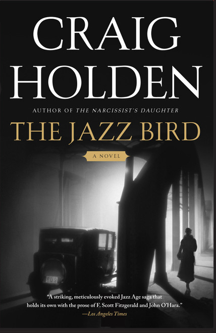 The Jazz Bird (A Novel) by Craig Holden, 9781416572770