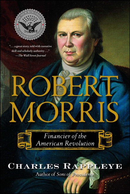 Robert Morris (Financier of the American Revolution) by Charles Rappleye, 9781416570929