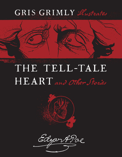 The Tell-Tale Heart and Other Stories by Edgar Allan Poe, Gris Grimly, 9781416950264