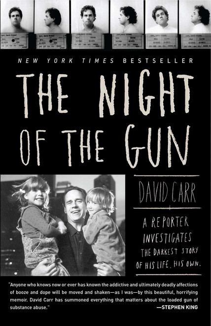 The Night of the Gun (A reporter investigates the darkest story of his life. His own.) by David Carr, 9781416541530