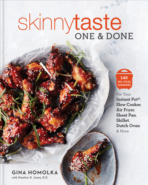Skinnytaste One and Done (140 No-Fuss Dinners for Your Instant Pot®, Slow Cooker, Air Fryer, Sheet Pan, Skillet, Dutch Oven, and More: A Cookbook) by Gina Homolka, Heather K. Jones, R.D., 9781524762155