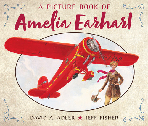 A Picture Book of Amelia Earhart by David A. Adler, Jeff Fisher, 9780823440566