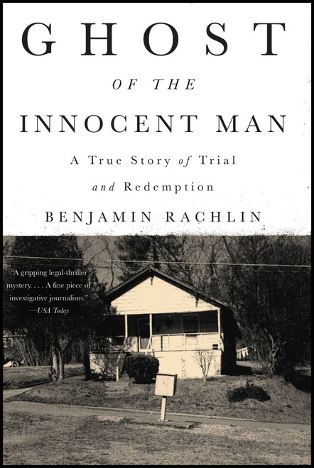 Ghost of the Innocent Man (A True Story of Trial and Redemption) - 9780316311502 by Benjamin Rachlin, 9780316311502