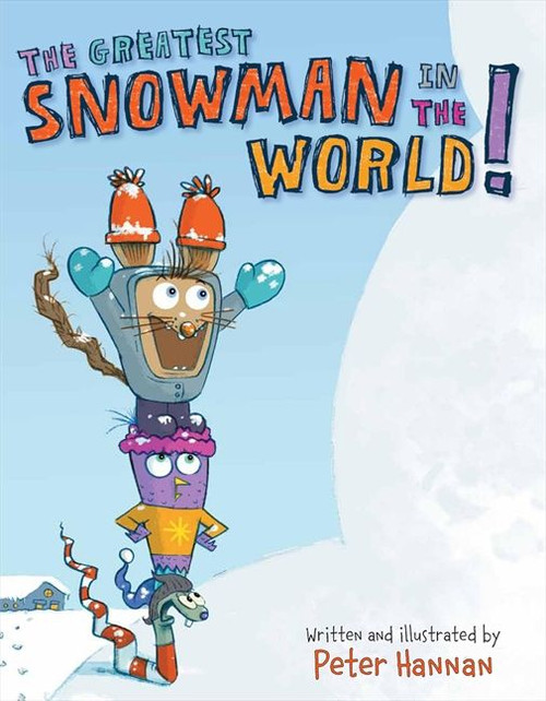 The Greatest Snowman in the World! by Peter Hannan, Peter Hannan, 9780061284809