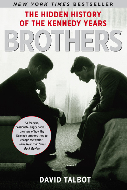 Brothers (The Hidden History of the Kennedy Years) by David Talbot, 9780743269193