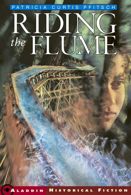 Riding the Flume by Patricia Curtis Pfitsch, 9780689866920