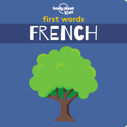 Lonely Planet Kids First Words - French - 9781788682466 by Lonely Planet Kids, 9781788682466