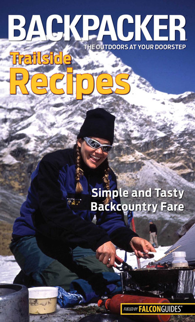 Backpacker magazine's Trailside Recipes by Molly Absolon, 9780762772971
