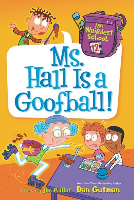 My Weirdest School #12: Ms. Hall Is a Goofball! by Dan Gutman, Jim Paillot, 9780062429452
