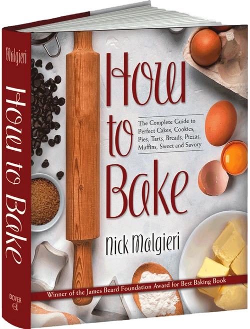 How to Bake (The Complete Guide To Perfect Cakes, Cookies, Pies, Tarts, Breads, Pizzas, Muffins, Sweet and Savory) - 9780486829180 by Nick Malgieri, Laura Hartman Maestro, 9780486829180