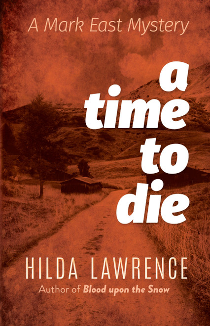 A Time to Die (A Mark East Mystery) by Hilda Lawrence, 9780486827605