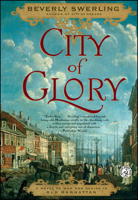 City of Glory (A Novel of War and Desire in Old Manhattan) by Beverly Swerling, 9780743269216