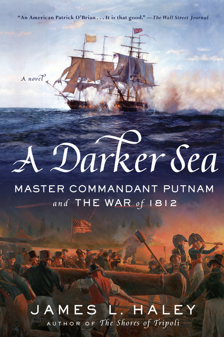 A Darker Sea (Master Commandant Putnam and the War of 1812) - 9780425282823 by James L. Haley, 9780425282823