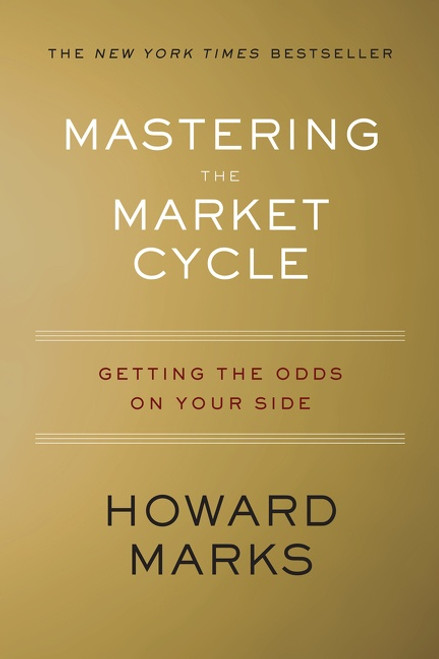 Mastering The Market Cycle (Getting the Odds on Your Side) by Howard Marks, 9781328479259