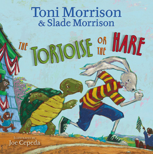 The Tortoise or the Hare by Toni Morrison, Slade Morrison, Joe Cepeda, 9781416983354