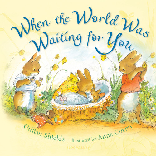 When the World Was Waiting for You by Gillian Shields, Anna Currey, 9781547600335