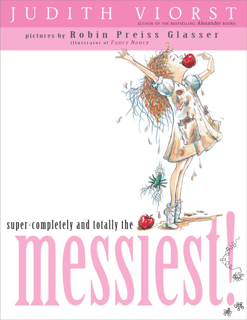 Super-Completely and Totally the Messiest by Judith Viorst, Robin  Preiss Glasser, 9780689866173