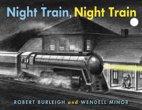 Night Train, Night Train by Robert Burleigh, Wendell Minor, 9781580897174
