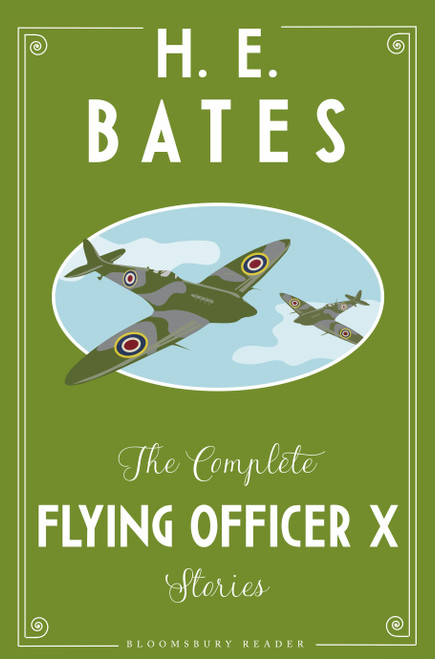 The Complete Flying Officer X Stories by H.E. Bates, 9781448217366